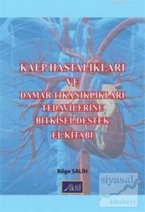 Kalp Hastalıkları ve Damar Tıkanıklıkları Tedavilerine Bitkisel Destek El Kitabı