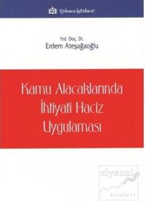 Kamu Alacaklarında İhtiyati Haciz Uygulaması