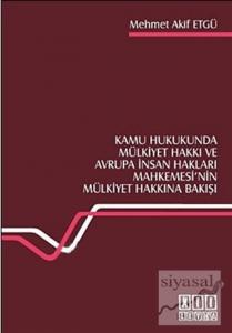 Kamu Hukukunda Mülkiyet Hakkı ve Avrupa İnsan Hakları Mahkemesi'nin Mülkiyet Hakkına Bakışı