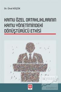 Kamu Özel Ortaklıklarının Kamu Yönetimindeki Dönüştürücü Etkisi