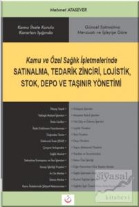 Kamu ve Özel Sağlık İşletmelerinde Satınalma, Tedarik Zinciri, Lojistik, Stok, Depo ve Taşınır Yönetimi Kamu ve Özel Sağlık İşletmelerinde Satınalma, Tedarik Zinciri, Lojistik, Stok, Depo ve Taşınır Yönetimi