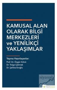 Kamusal Alan Olarak Bilgi Merkezleri ve Yenilikçi Yaklaşımlar