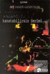 Kanatabilirsin Ömrümü...