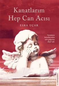 Kanatlarım Hep Can Acısı