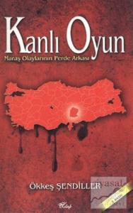 Kanlı Oyun - Maraş Olaylarının Perde Arkası