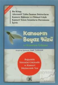 Kanserin Beyaz Yüzü ve Kuantum İyileşme