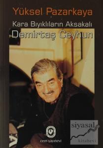 Kara Bıyıklıların Aksakalı Demirtaş Ceyhun