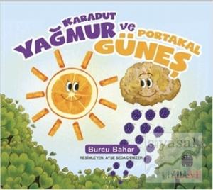 Karadut Yağmur ve Portakal Güneş