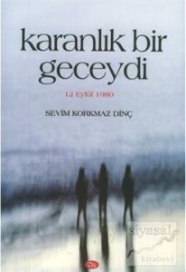 Karanlık Bir Geceydi 12 Eylül 1980
