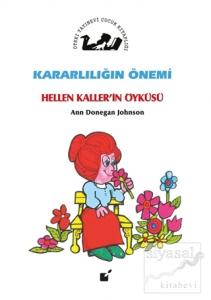 Kararlılığın Önemi - Hellen Kaller'in Öyküsü