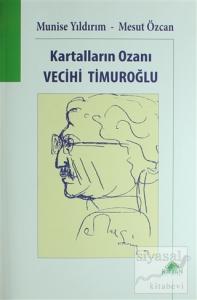 Kartalların Ozanı Vecihi Timuroğlu
