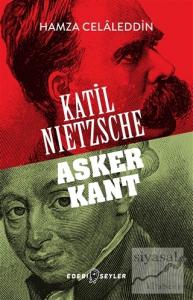 Katil Nietzsche - Asker Kant