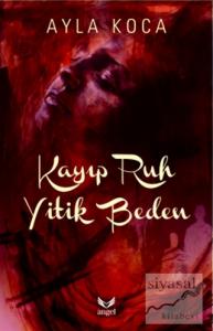 Kayıp Ruh Yitik Beden