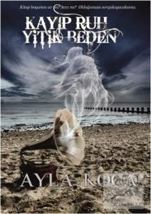 Kayıp Ruh Yitik Beden