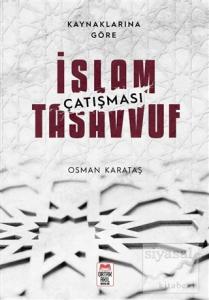 Kaynaklarına Göre İslam - Tasavvuf Çatışması