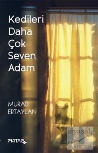 Kedileri Daha Çok Seven Adam