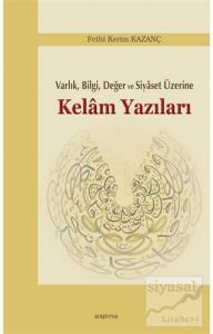 Kelam Yazıları - Varlık Bilgi Değer ve Siyaset Üzerine