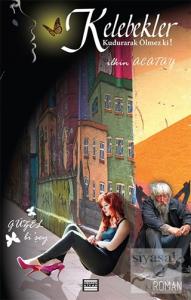 Kelebekler Kudurarak Ölmez ki!