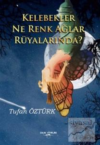 Kelebekler Ne Renk Ağlar Rüyalarında