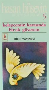 Kelepçemin Karasında Bir Ak Güvercin Bütün Şiirleri 5