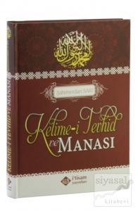 Kelime-i Tevhid Ve Manası (Ciltli)