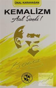 Kemalizm Asıl Şimdi!