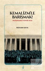 Kemalizm'le Barışmak!