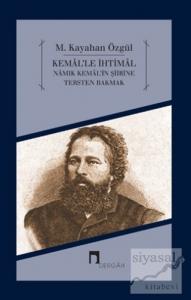 Kemal'le İhtimal - Namık Kemal'in Şiirine Tersten Bakmak