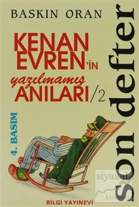 Kenan Evren'in Yazılmamış Anıları/2 - Son Defter