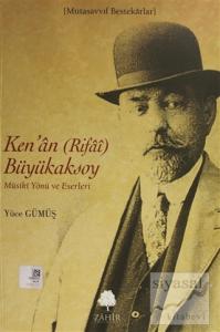 Ken'an (Rifai) Büyükaksoy - Musiki Yönü ve Eserleri