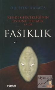 Kendi Gerçekliğinin Üstünü Örtmek Ya Da Fasıklık