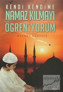 Kendi Kendime Namaz Kılmayı Öğreniyorum