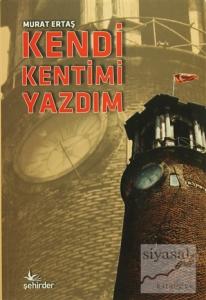 Kendi Kentimi Yazdım