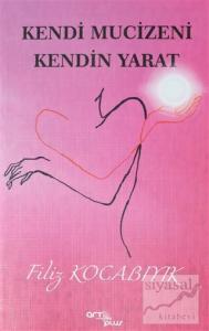 Kendi Mucizeni Kendin Yarat