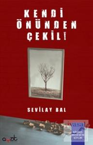 Kendi Önünden Çekil!