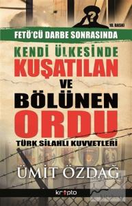 Kendi Ülkesinde Kuşatılan Ordu - Türk Silahlı Kuvvetleri