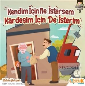 Kendim İçin Ne İstersem Kardeşim İçin De İsterim - Kardeşlik Serisi 3