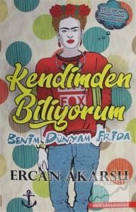 Kendimden Biliyorum Benim Dünyam Frida