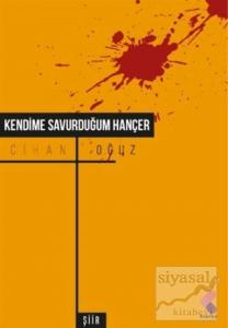 Kendime Savurduğum Hançer