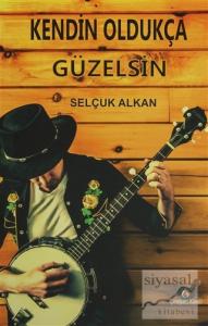 Kendin Oldukça Güzelsin