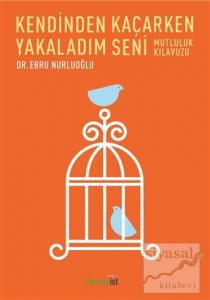 Kendinden Kaçarken Yakaladım Seni