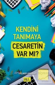 Kendini Tanımaya Cesaretin Var Mı?