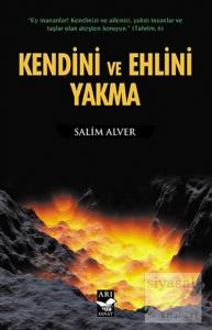 Kendini ve Ehlini Yakma