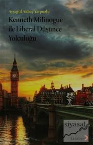 Kenneth Milinogue ile Liberal Düşünce Yolculuğu