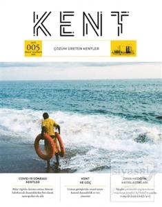 Kent Dergisi Sayı: 5 Nisan - Haziran 2021
