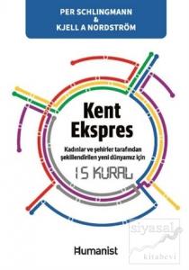 Kent Ekspres: Kadınların ve Şehirler Tarafından Şekillendirilen Yeni Dünyamız İçin 15 Kural