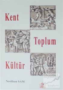 Kent Toplum Kültür