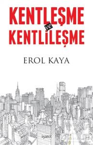 Kentleşme ve Kentlileşme