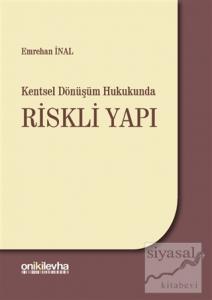 Kentsel Dönüşüm Hukukunda Riskli Yapı (Ciltli)