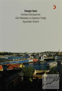 Kentsel Dönüşümün Kürt Meselesi ve İstanbul Trafiği Açısından Önemi